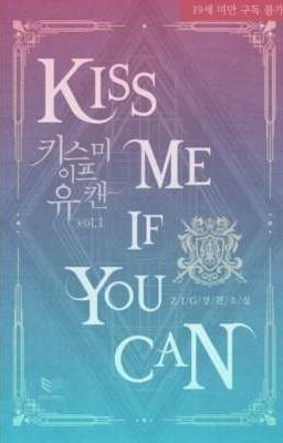 Kiss me if you can