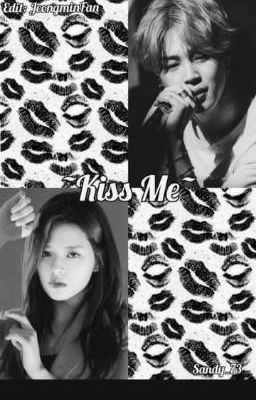 KISS ME(JIMIN Y JEONGYEON)!COMPLETA!