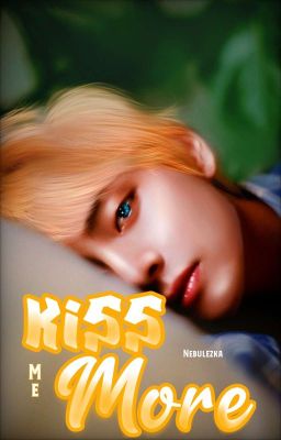 Kiss me More ❝kth[+21]