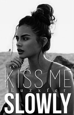 Kiss Me Slowly!