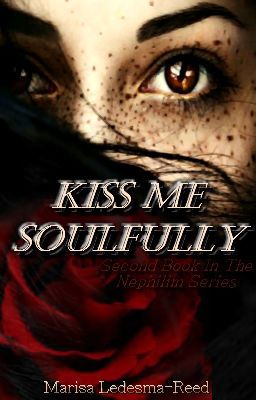 Kiss Me Soulfully. || Book 2 {Now Editing}