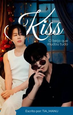 KISS | O BEIJO QUE MUDOU TUDO | JIKOOK - COLEÇÃO BEIJOS E CAOS