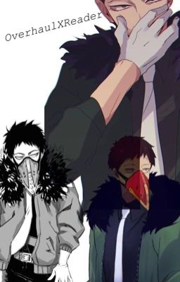 Kiss | Overhaul x Reader/Oc [Part 1]