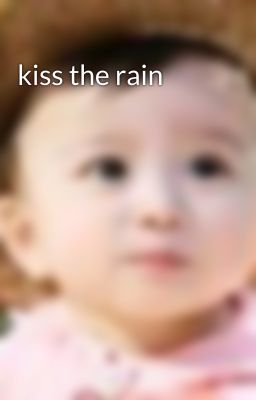 kiss the rain