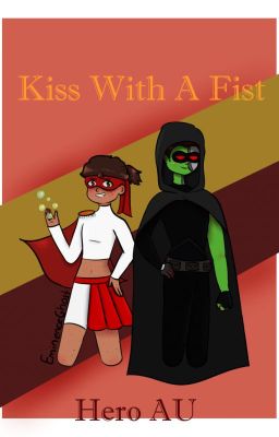 Kiss With a Fist (Bdoc Hero AU)