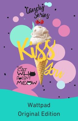 Kiss You (Candy Stories #1) (Published by Anvil Bliss)