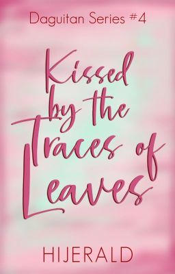 Kissed by the Traces of Leaves (Daguitan Series #4)