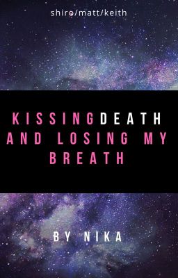 Kissing Death and Losing My Breath