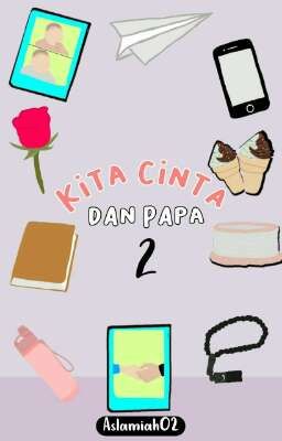 Kita, Cinta dan Papa 2