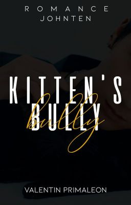 Kitten's Bully-JOHNTEN