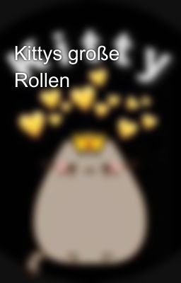 Kittys große Rollen