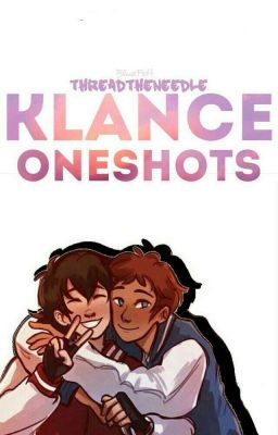 Klance ONE SHOTS!!