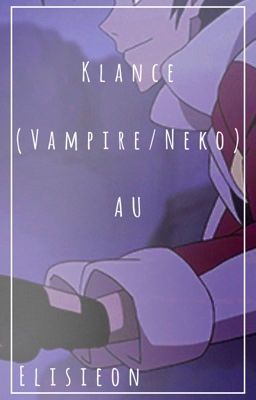 Klance (Vampire/Neko) AU