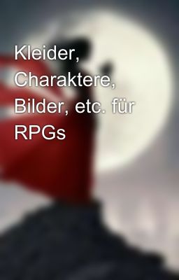 Kleider, Charaktere, Bilder, etc. für RPGs