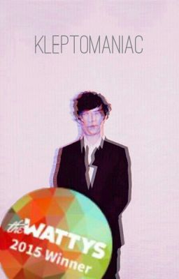 Kleptomaniac (A Johnlock Fanfiction) [2015 Wattys Award Winner]