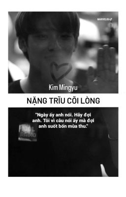 [kmg/oneshot] Nặng Trĩu Cõi Lòng