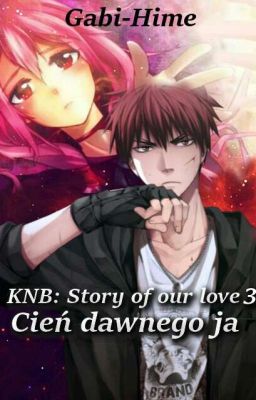 KNB Story of our Love 3: Cień dawnego ja