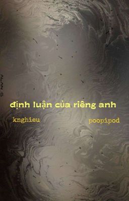 knghieu| định luận của riêng anh