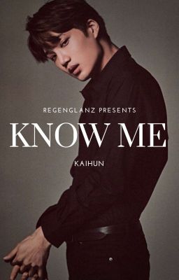 KNOW ME| [k.ji.] x [o.sh] | [Kaihun] | GERMAN