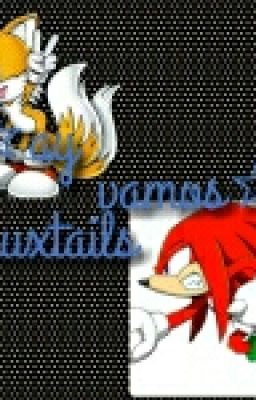 knuxtaiks ~☆ay vamos☆~ -Pausada-