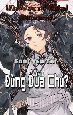 [KnY - AllTanjirou] Sao cơ? Yêu Ta? Đừng Đùa Chứ???