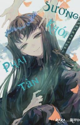 (KnY Fanfic) (Tokitou Muichirou)Sương khói phai tàn.