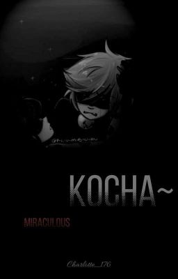 Kocha~ || Miraculum One - shot 