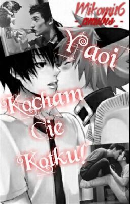 Kocham cię kotku! •Yaoi•