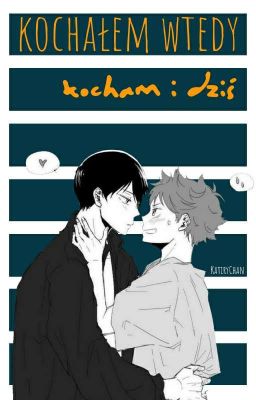 Kochałem wtedy, kocham i dziś [KageHina] || One-shot