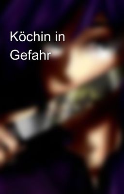 Köchin in Gefahr 