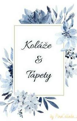 Koláže & Tapety