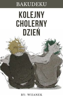 Kolejny cholerny dzień |Bakudeku |one shot