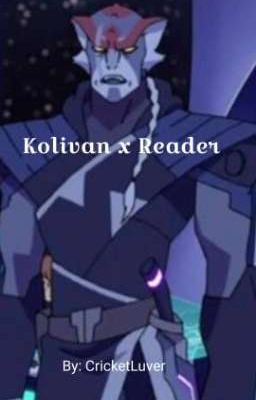 Kolivan x Reader {Temporarily On Hold}