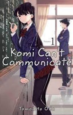 Komi Can't Communicate x Reader