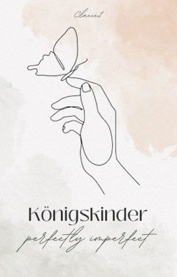 Königskinder - perfectly imperfect - Teil 2