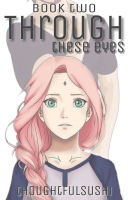 |✔|Konoha Academy's Through These Eyes |Sakura x Kiba|