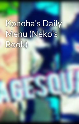 Konoha's Daily Menu (Neko's Book)