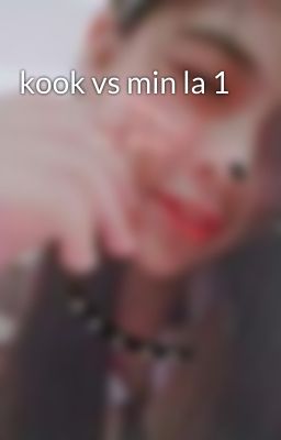 kook vs min la 1 