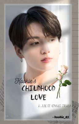 Kookie's Childhood Love- short Story [JJk ff] (COMPLETED) 