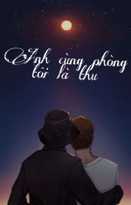 [ Kookmin ] Anh cùng Phòng tôi là Thụ♡