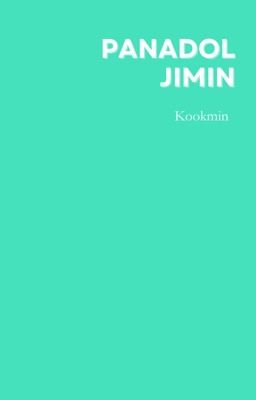 kookmin - đau đầu? đã có panadol jimin 