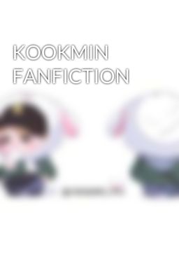 KOOKMIN FANFICTION