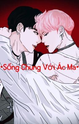 |KookMin| |H|•Sống Chung Với Ác Ma•