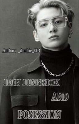 [KOOKMIN]JEON JUNGKOOK VÀ SỰ CHIẾM HỮU