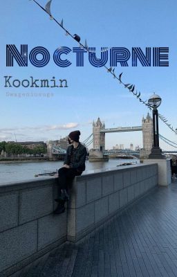 [KookMin/TaeJin] Nocturne - Swageniusuga