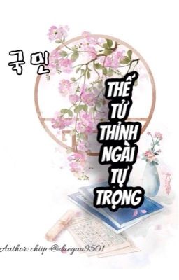 KookMin|| Thế Tử! Thỉnh Ngài Tự Trọng