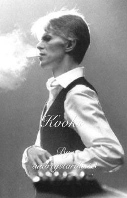 Kooks (Sequel to Bowie) 