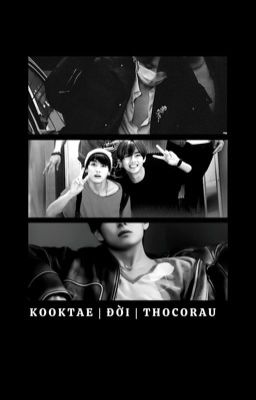 kooktae • đời