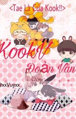 [KOOKV] ĐOẢN VĂN <TAE LÀ CỦA KOOK!!>