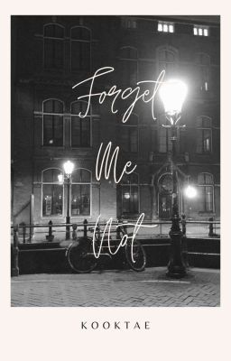 KookV/KookTae | Forget Me Not